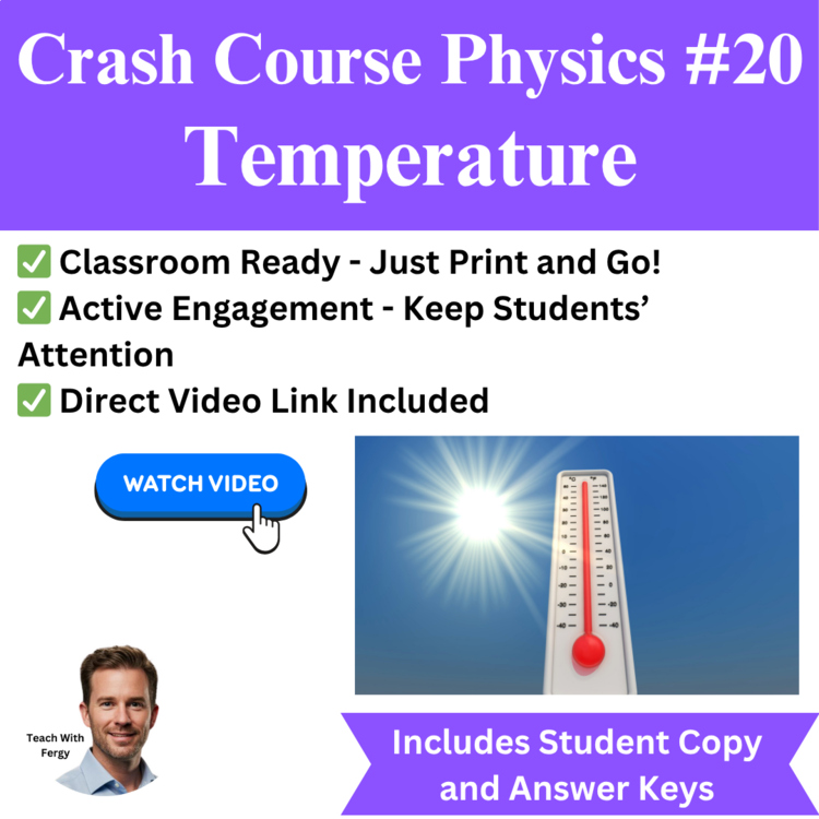 Crash Course PHYSICS #20: Temperature | Video Worksheet | Boyle's Law, Ideal Gas