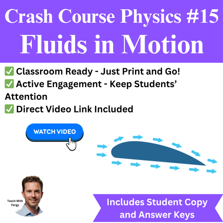 Crash Course PHYSICS #15: Fluids in Motion | Video Worksheet, Fluid Dynamics