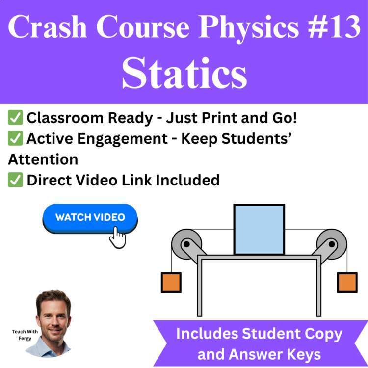 Crash Course PHYSICS #13: Statics | Video Worksheet, Equilibrium, Free-Body
