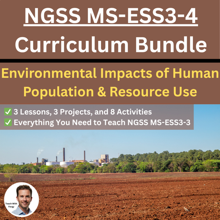 MS-ESS3-4 Environmental Impacts of Human Population and Resource Use BUNDLE