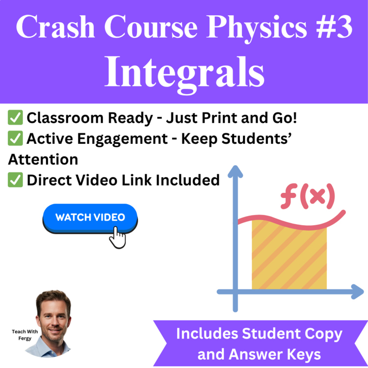 Crash Course PHYSICS #3: Integrals | Video Worksheet, Derivatives, Power Rule