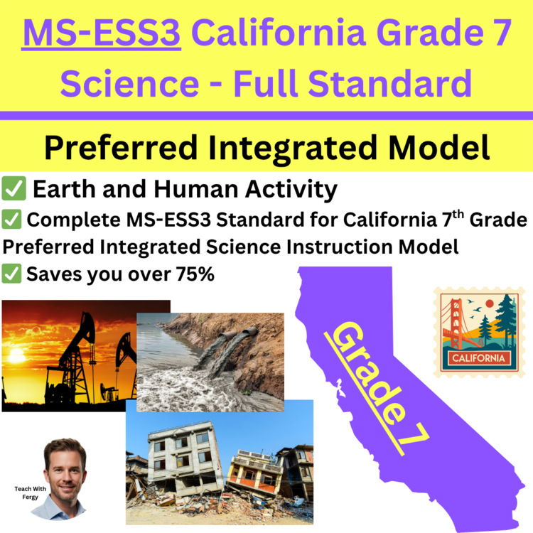 MS-ESS3 California 7th Grade Science Preferred Integrated Model BUNDLE | CAST