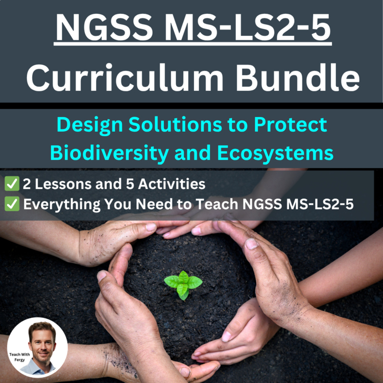 MS-LS2-5 Design Solutions to Protect Biodiversity and Ecosystems Services BUNDLE
