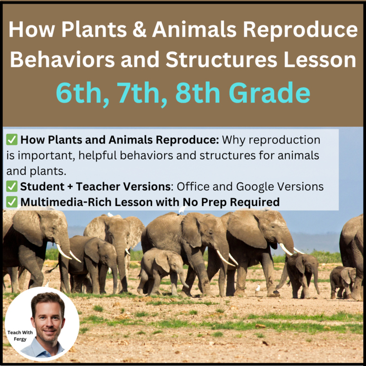 How Plants and Animals Reproduce Lesson | Behaviors Structures LS1-4 6th 7th 8th