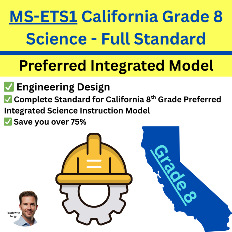 MS-ETS1 California 8th Grade Science Preferred Integrated Model BUNDLE Engineer