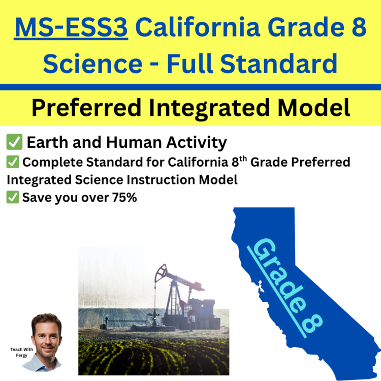 MS-ESS3 California 8th Grade Science Preferred Integrated Model BUNDLE | Earth