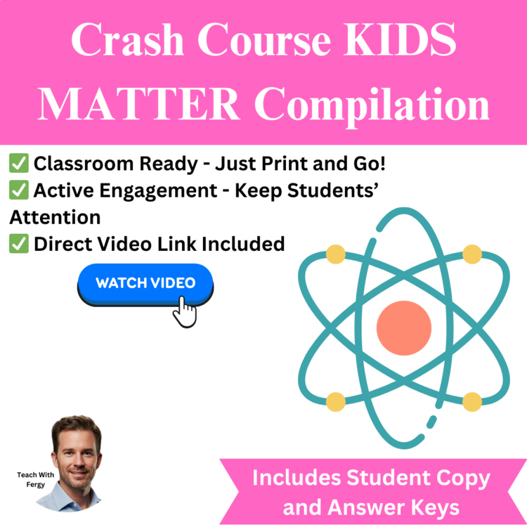 Crash Course KIDS: MATTER Video Compilation | Worksheet, Sub Plan, Particles