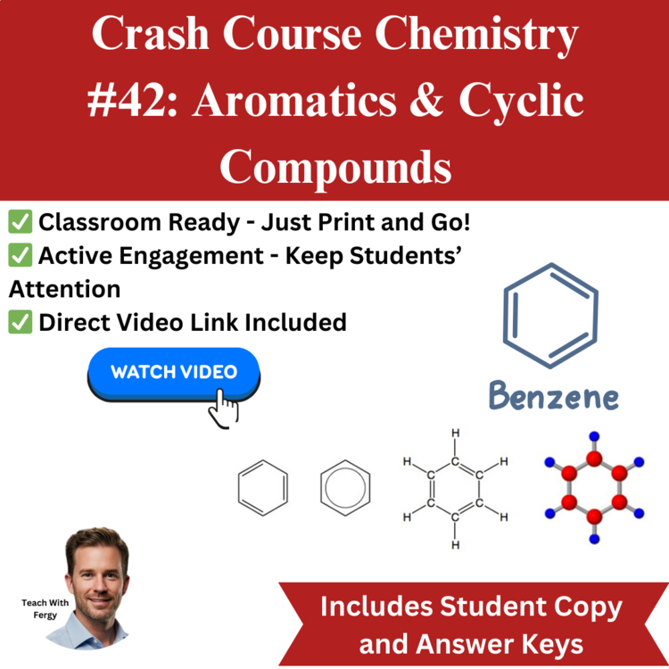 Crash Course CHEMISTRY #42: Aromatics & Cyclic Compounds | Worksheet, Sub Plan