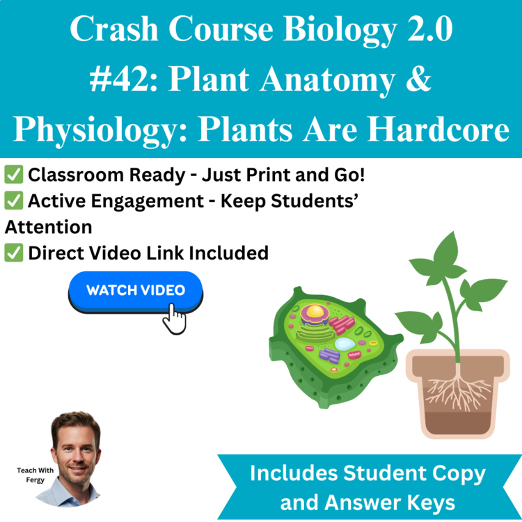 Crash Course BIOLOGY #42: Plant Anatomy & Physiology | Worksheet, Sub Plan