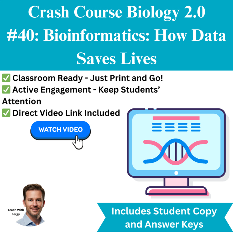 Crash Course BIOLOGY #40: Bioinformatics: How Data Saves Lives | Worksheet, Sub