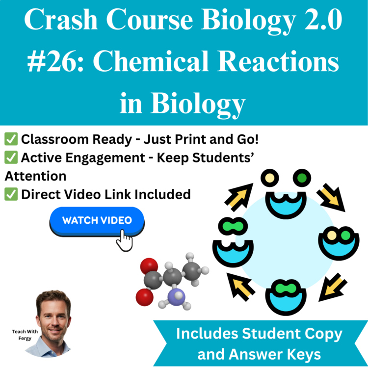 Crash Course BIOLOGY #26: Chemical Reactions in Biology | Worksheet | Sub Plan
