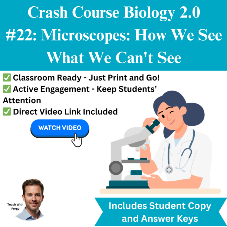 Crash Course BIOLOGY #22: Microscopes: How We See What We Can't See | Worksheet