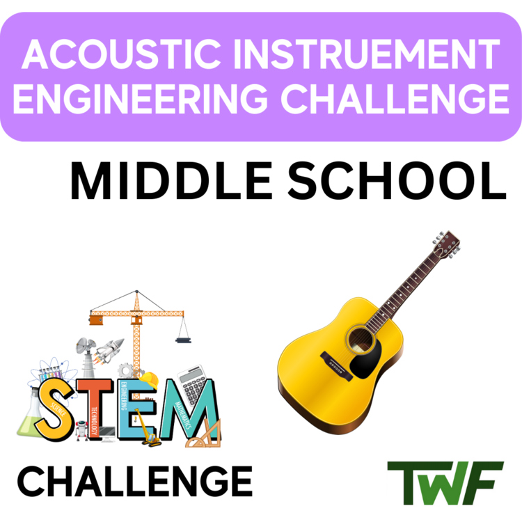 Acoustic Instrument STEM Engineering Challenge | 6th, 7th, 8th MIDDLE SCHOOL