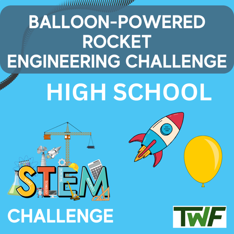 Balloon-Powered Rocket STEM Engineering Challenge - HIGH SCHOOL Science