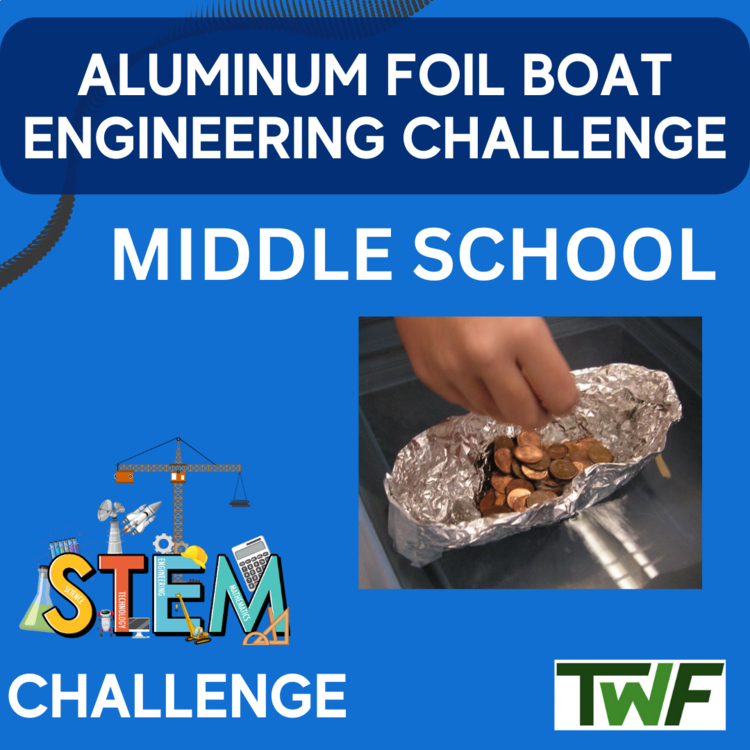 Aluminum Foil Boat STEM Engineering Challenge | 6th, 7th, 8th MIDDLE SCHOOL