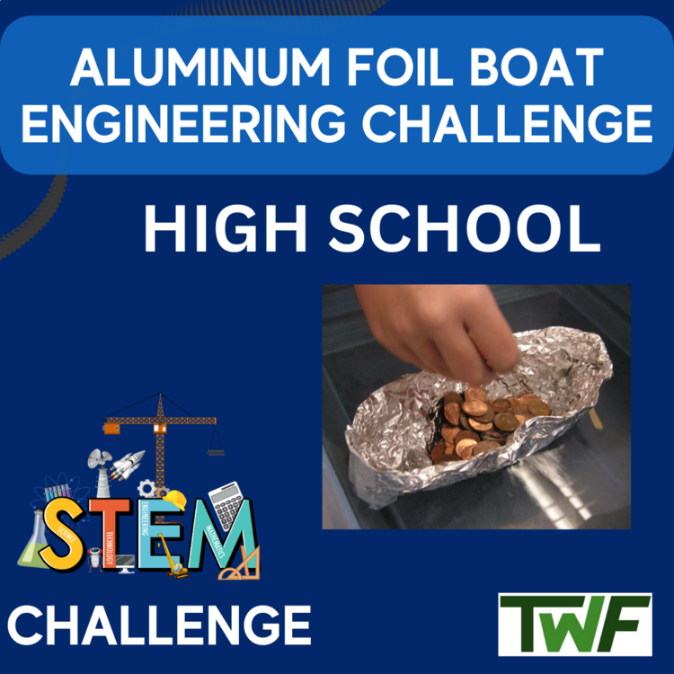 Aluminum Foil Boat STEM Engineering Challenge - HIGH SCHOOL Science