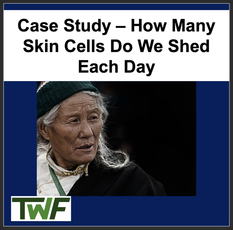 Biology Case Study: How Many Skin Cells Do We Shed Each Day? | Biology Activity