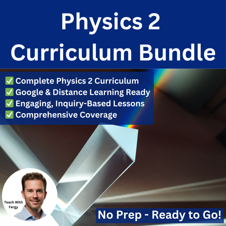 Physics 2 | Full Year Curriculum | Tests, Activities, Lessons | 11th Grade NGSS