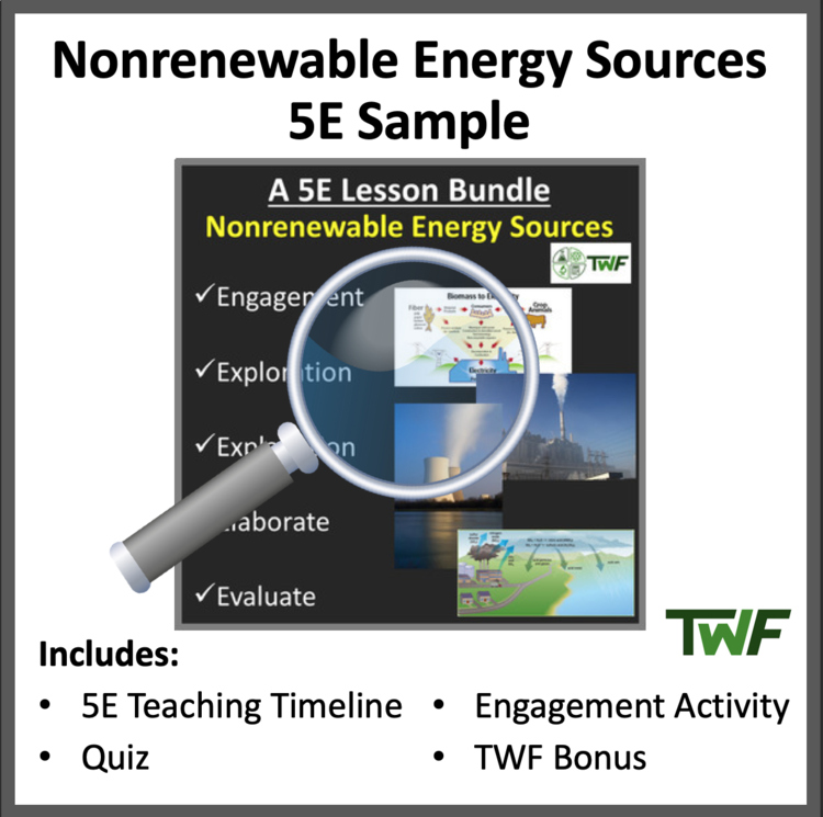 Nonrenewable Energy Sources - 5E Teaching Timeline and Additional Resources