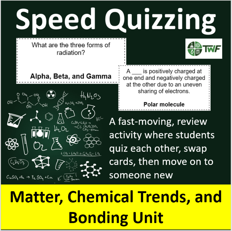 Matter, Chemical Trends, & Bonding Unit - Speed Quizzing