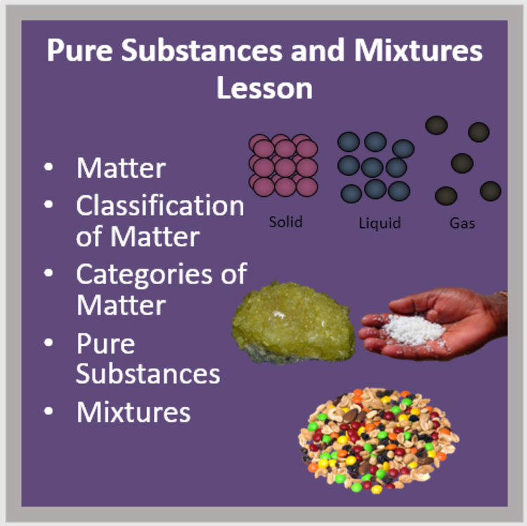 Pure Substances and Mixtures - A Middle School Physical Science Lesson