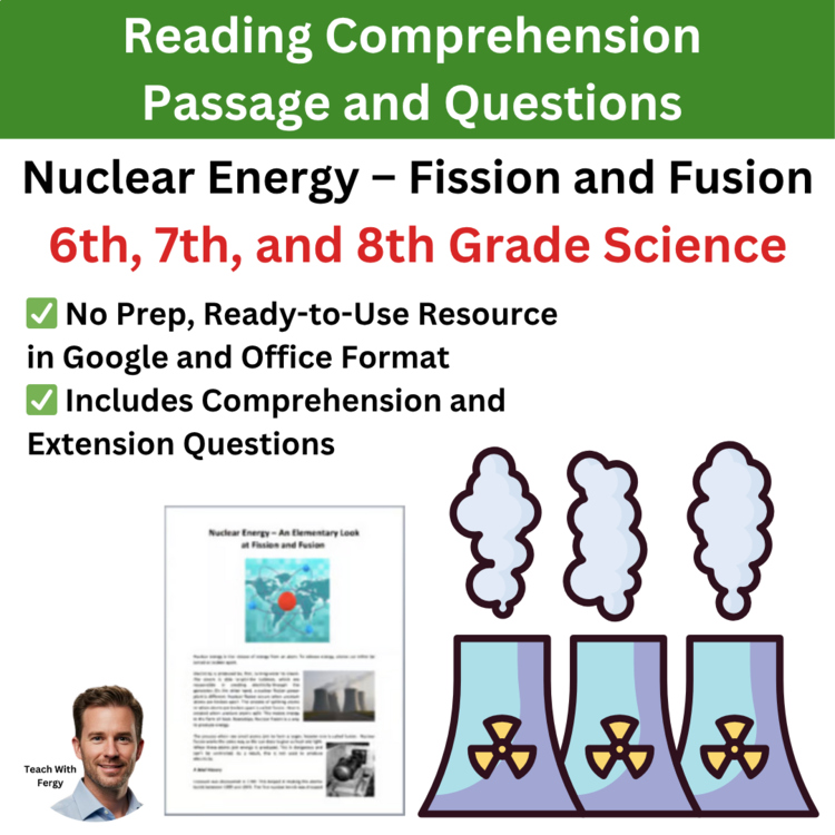 Nuclear Energy – Fission and Fusion Reading Comprehension & Questions 6, 7, 8th