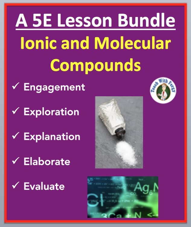 Molecular and Ionic Compounds Complete 5E Lesson Bundle | Covalent, Multivalent