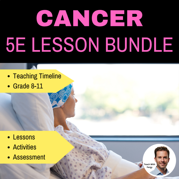 Cancer Complete 5E Lesson Bundle | Cancerous vs Noncancerous Cells, Treatment