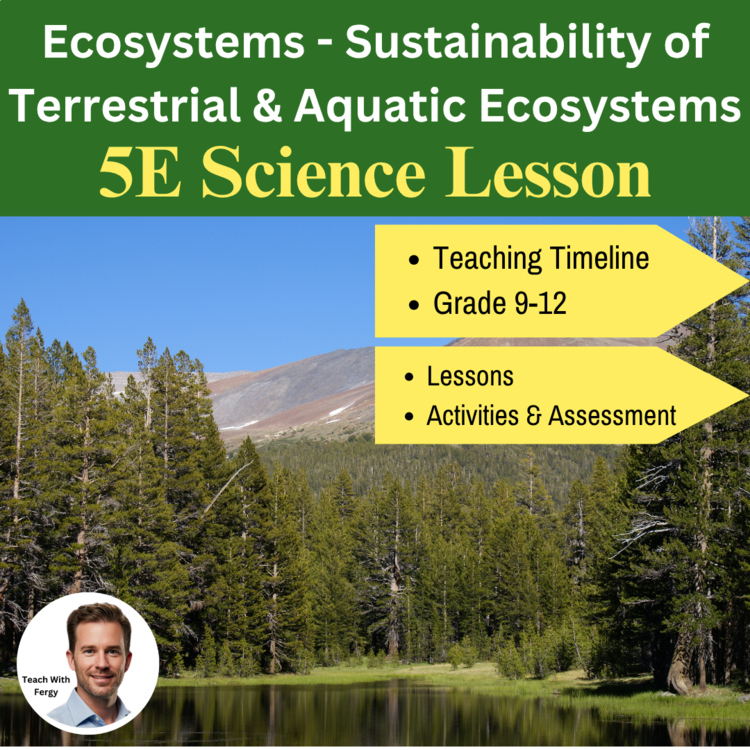 Ecosystems 5E Lesson Bundle | Sustainability of Terrestrial & Aquatic Ecosystems
