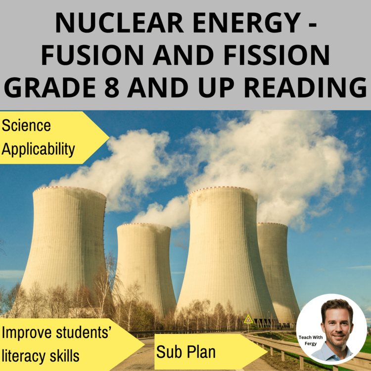 Nuclear Energy: Fission and Fusion - A Science Reading Comprehension Resource