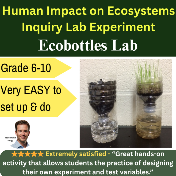 Human Impact on Ecosystems Inquiry Lab Experiment | Ecology Lab - Ecobottles