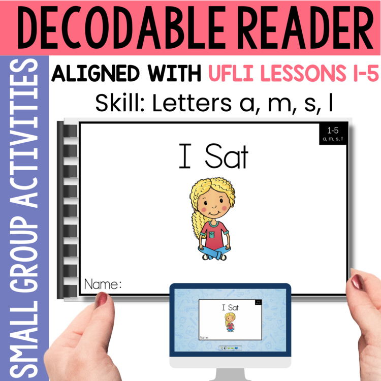 Decodable Reader - UFLI Scope Lessons 1-5 - Phonics Small Group Activities