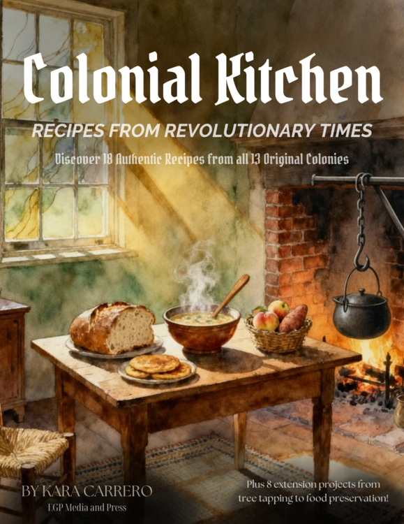 A Colonial and Revolutionary Kitchen Cookbook w/ American History Projects