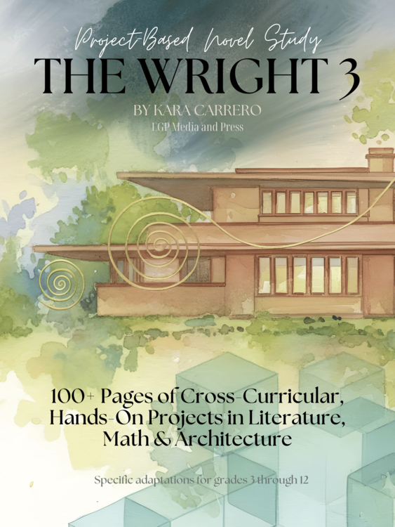 The Wright 3 Novel Study: Fibonacci, Philosophy, Architecture, & STEAM Projects