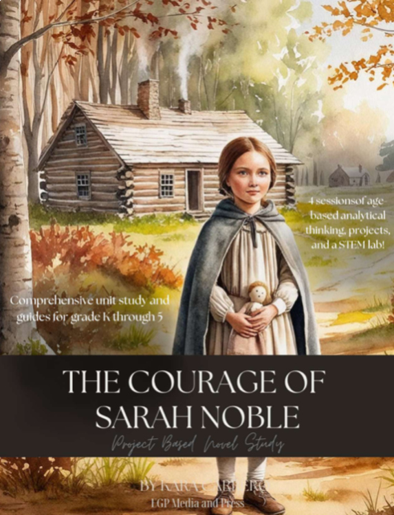 Courage of Sarah Noble Novel Study: K-5 Literacy, STEM, SEL & History Activities