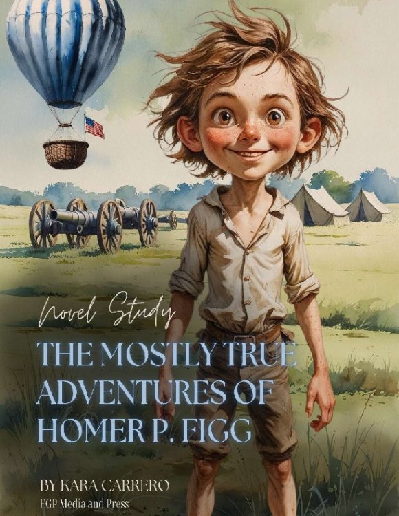 The Mostly True Adventures of Homer P. Figg: Cross-Curricular Novel Study