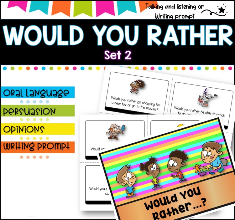WOULD YOU RATHER I SET 2 I Oral language-writing prompts