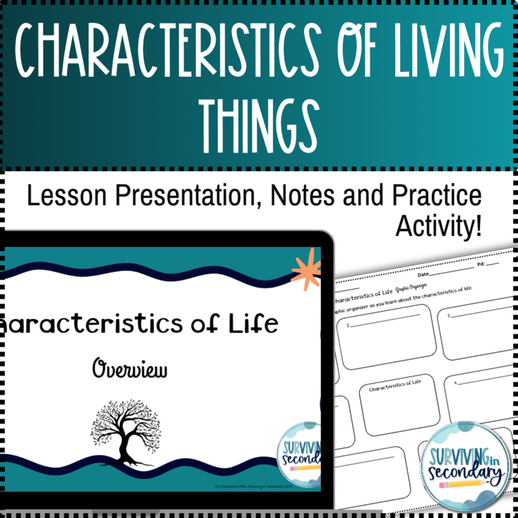 Characteristics of Life – Lesson Presentation, Graphic Organizer & Practice