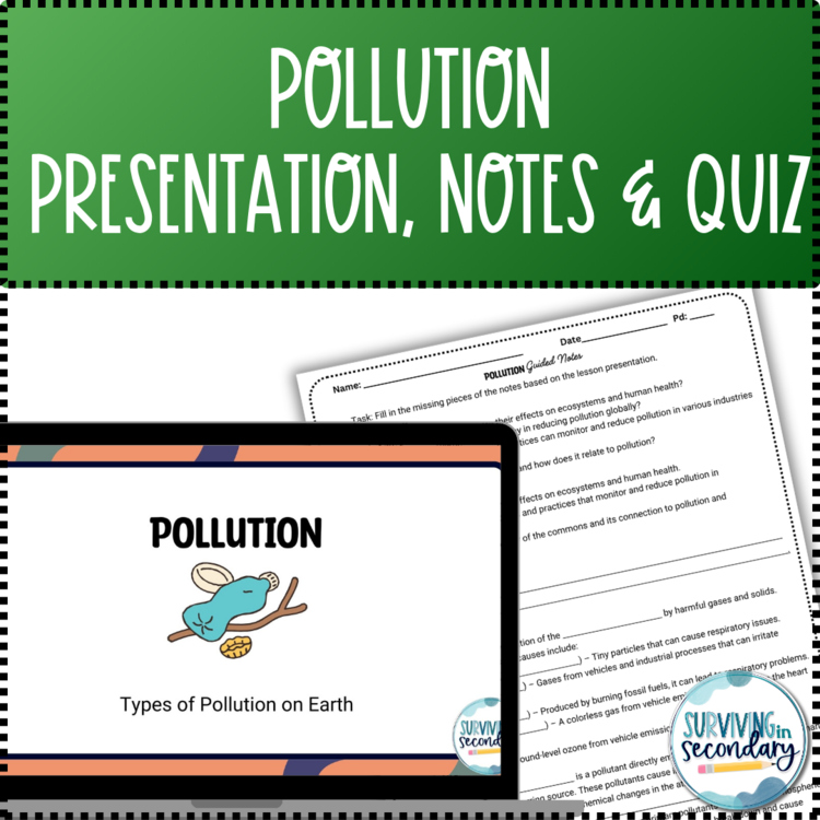Pollution: Unit Lesson Presentation, Notes and Quiz