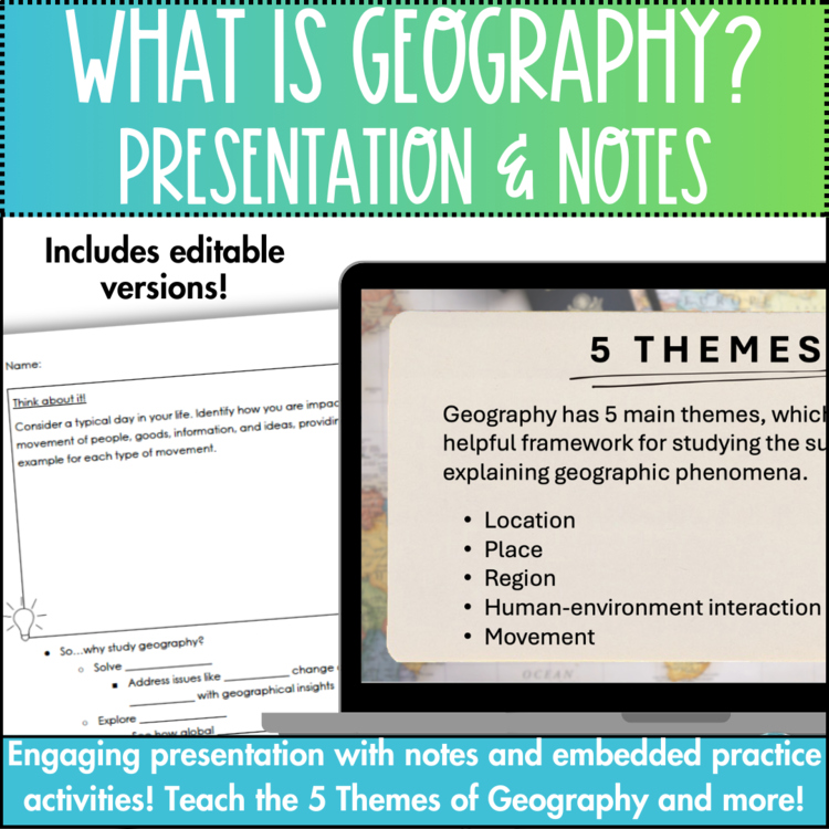 Intro to Geography - 5 Themes of Geography Presentation & Notes - Social Studies