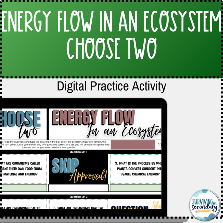 Energy Flow in an Ecosystem Choose Two! Digital Resource Practice