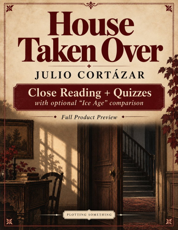 House Taken Over by Julio Cortázar | Close Reading, Ice Age Comparison & Quizzes